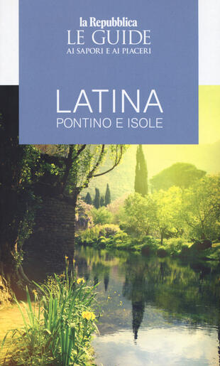 copertina Latina, Pontino e isole. Guida ai sapori e ai piaceri