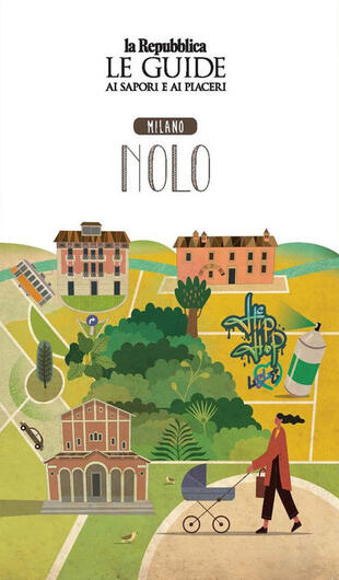 copertina Milano Nolo. Quartiere Italia. Le guide ai sapori e ai piaceri