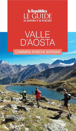 copertina Valle d'Aosta. Cammini, parchi, borghi. Le guide ai sapori e ai piaceri