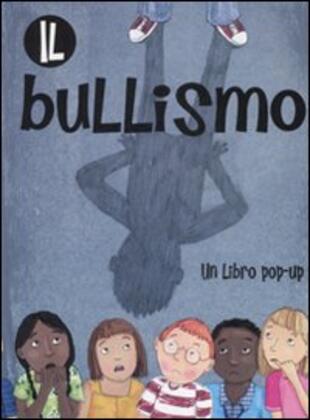 copertina Il bullismo. Libro pop-up