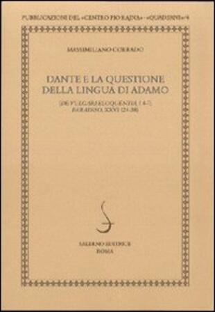copertina Dante e la questione della lingua di Adamo. De vulgari eloquentia, I 4-7 Paradiso, XXVI 124-38