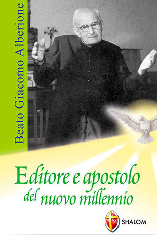 copertina Beato Giacomo Alberione. Editore e apostolo del nuovo millennio