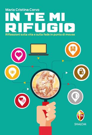copertina In te mi rifugio. Riflessioni sulla vita e sulla fede in punta di mouse