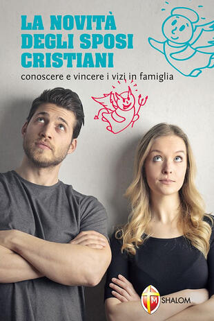 copertina La novità degli sposi cristiani. Conoscere e vincere i vizi in famiglia