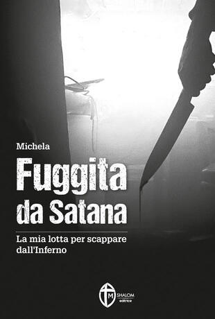 copertina Fuggita da Satana. La mia lotta per scappare dall'inferno