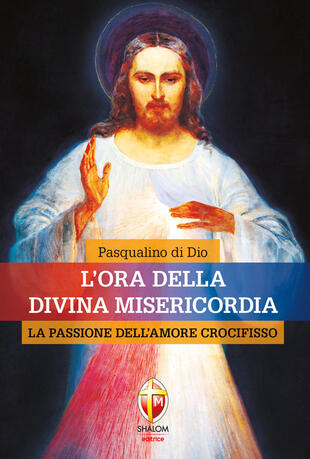 copertina L'ora della divina misericordia. La passione dell'amore crocifisso