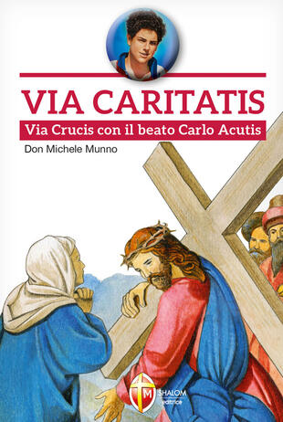 copertina Via Caritatis. Via Crucis con il beato Carlo Acutis