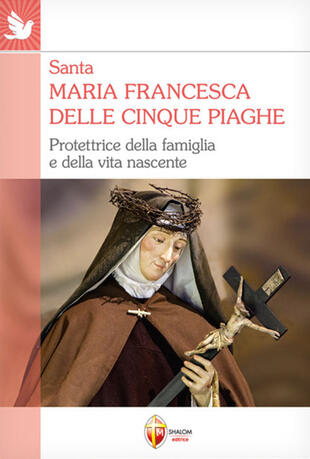 copertina Santa Maria Francesca delle cinque piaghe. Protettrice della famiglia e della vita nascente