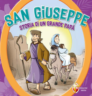 copertina San Giuseppe. Storia di un grande papà. Ediz. a colori