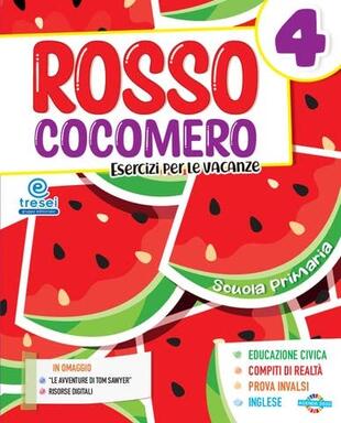 copertina Rosso cocomero. Esercizi per le vacanze. Per la Scuola elementare. Vol. 4