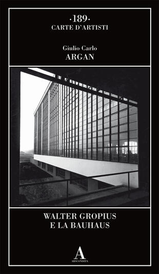 copertina Walter Gropius e la Bauhaus