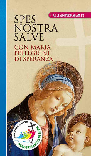 copertina Spes nostra salve. Con Maria pellegrini di speranza. Ediz. a caratteri grandi
