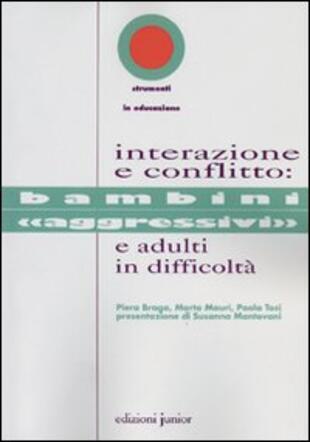 copertina Interazione e conflitto. Bambini «aggressivi» e adulti in difficoltà