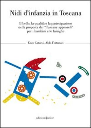 copertina Nidi d'infanzia in Toscana. Il bello, la qualità e la partecipazione nella proposta del «Tuscany approach» per i bambini e le famiglie