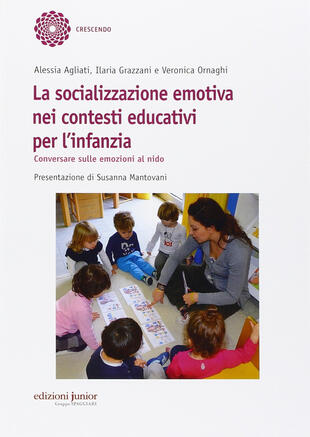 copertina La socializzazione emotiva nei contesti educativi per l'infanzia. Conversare sulle emozioni al nido