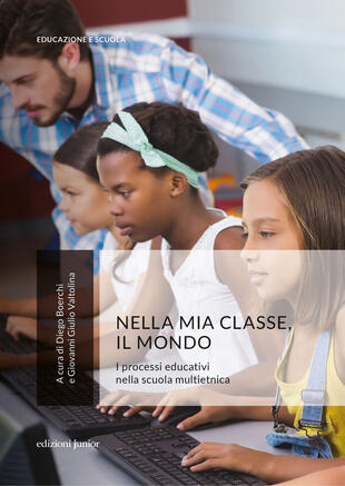 copertina Nella mia classe, il mondo. I processi educativi nella scuola multietnica