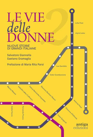 copertina Le vie delle donne. 200 protagoniste da ricordare, 200 strade da dedicare in tutta Italia. Vol. 2: Nuove storie di grandi italiane
