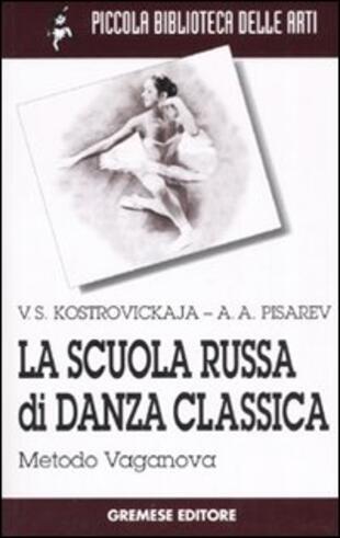 copertina La scuola russa di danza classica. Metodo Vaganova
