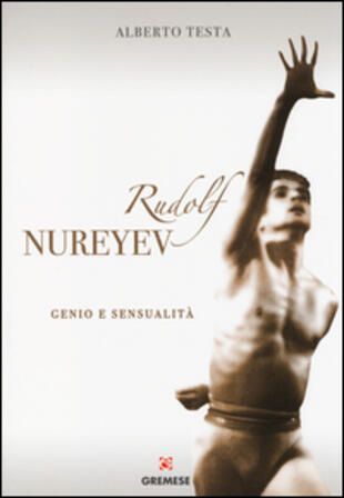 copertina Rudolf Nureyev. Genio e sessualità