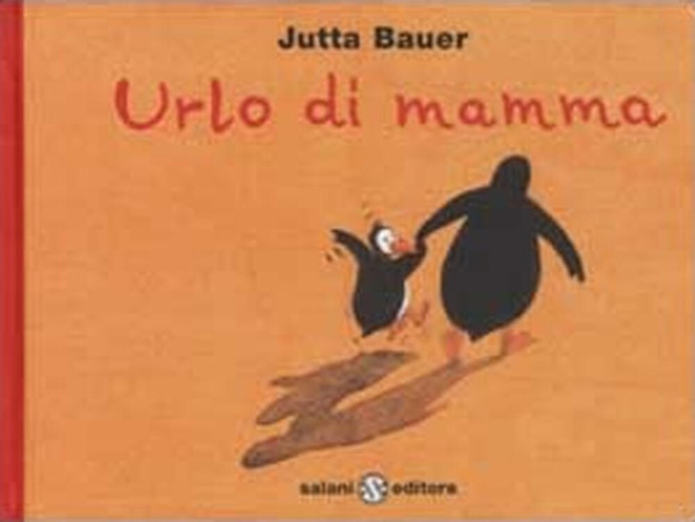 Urlo di mamma di Jutta Bauer - Cartonato - FUORI COLLANA - Il Libraio