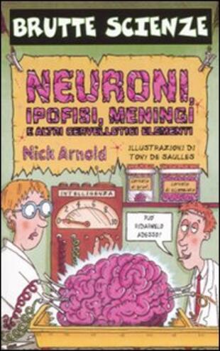 copertina Neuroni, ipofisi, meningi e altri cervellotici elementi