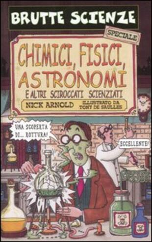 copertina Chimici, fisici, astronomi e altri sciroccati scienziati
