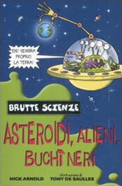 copertina Asteroidi, alieni, buchi neri e altri complessi corpi celesti