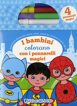 copertina I bambini colorano con i pennarelli magici. Con gadget