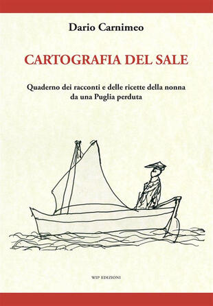 copertina Cartografia del sale. Quaderno dei racconti e delle ricette della nonna da una Puglia perduta