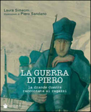 copertina La guerra di Piero. La grande guerra raccontata ai ragazzi