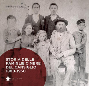 copertina Storia delle famiglie cimbre del cansiglio 1800-1950