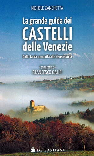 copertina Grande guida castelli delle Venezie. Dalla tarda romanità alla Serenissima