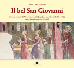 copertina Il bel San Giovanni. Storia del convento dei Minori francescani del Borgo Superiore di Serravalle (1367-1769), poi dei Padri Carmelitani (1920-2004)