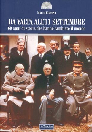 copertina Da Yalta all'11 settembre. 60 anni di storia che hanno cambiato il mondo