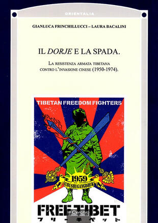 copertina Il Dorje e la Spada. La resistenza armata tibetana contro l'invasione cinese (1950-1974)
