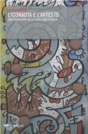 copertina L' iconauta e l'artesto. Configurazioni della scrittura iconica