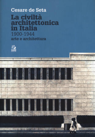 copertina La civiltà architettonica in Italia 1900-1944. Arte e architettura