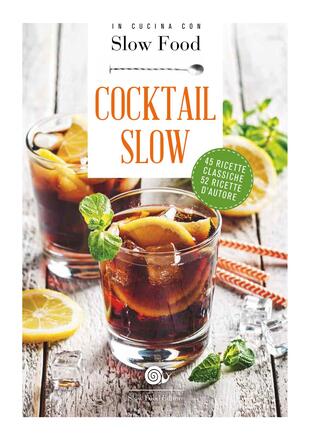 copertina Cocktail Slow. 45 ricette classiche, 52 ricette d'autore