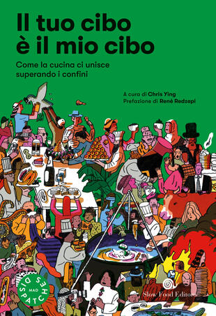 copertina Il tuo cibo è il mio cibo. Come la cucina ci unisce superando i confini