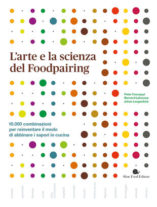 copertina L'arte e la scienza del foodpairing. 10.000 combinazioni per reinventare il modo di abbinare i sapori in cucina