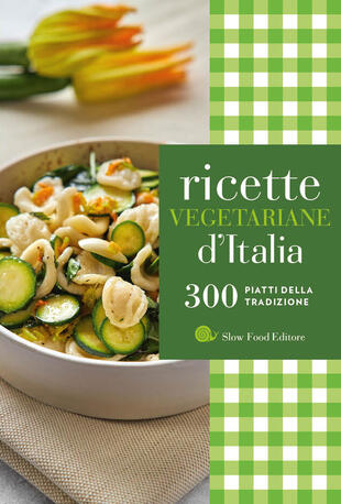 copertina Ricette vegetariane d'Italia. 300 piatti della tradizione