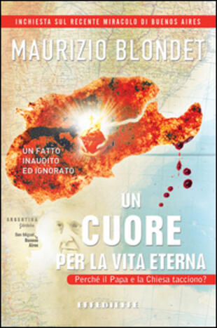 copertina Un cuore per la vita eterna. Un fatto inaudito ed ignorato