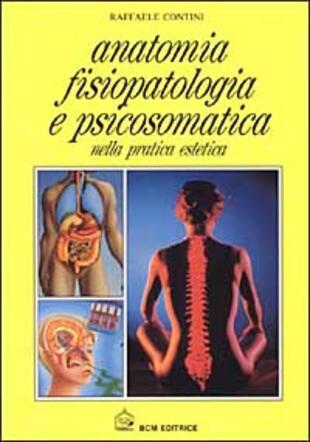 copertina Anatomia, fisiopatologia e psicosomatica nella pratica estetica