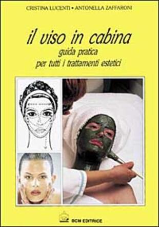 copertina Il viso in cabina. Guida pratica per tutti i trattamenti estetici