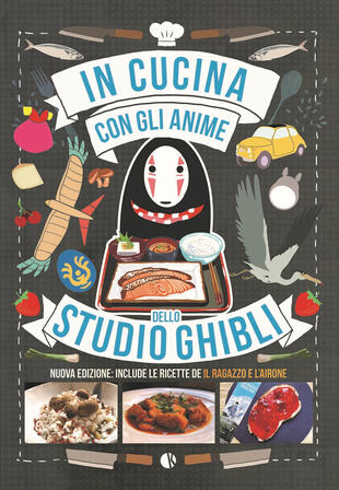 copertina In cucina con gli anime dello Studio Ghibli. Include le ricette de «Il ragazzo e l'airone». Nuova ediz.