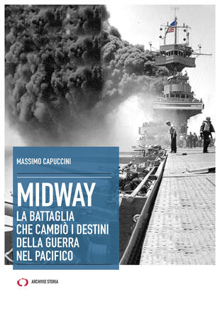 copertina Midway. La battaglia che cambiò i destini della guerra nel Pacifico