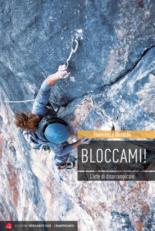 copertina Bloccami! L'arte di disarrampicare