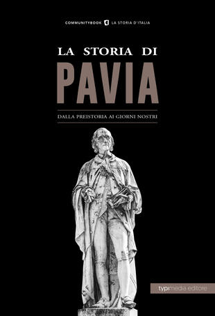 copertina La storia di Pavia. Dalla preistoria ai giorni nostri