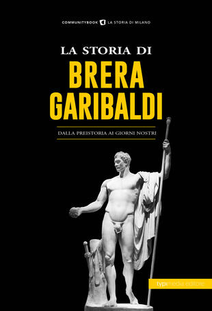 copertina La storia di Brera-Garibaldi. Dalla preistoria ai giorni nostri