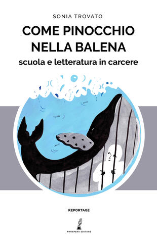copertina Come Pinocchio nella balena. Scuola e letteratura in carcere